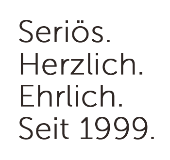 Seriös.Herzlich.Ehrlich.Seit 1999